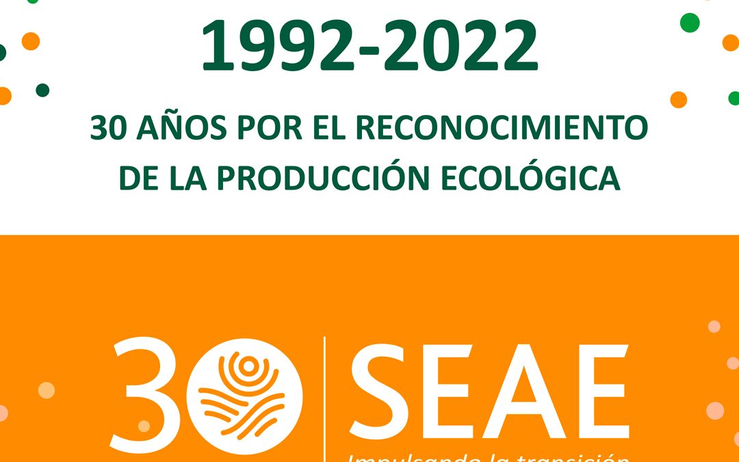 SEAE y la producción ecológica:  30 años creciendo juntos