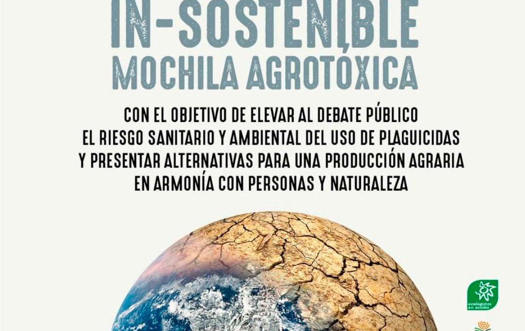 ECOLOGISTAS EN ACCIÓN, SEAE Y WWF DENUNCIAN LA INVISIBLE CARGA TÓXICA DE LA AGRICULTURA INSOSTENIBLE