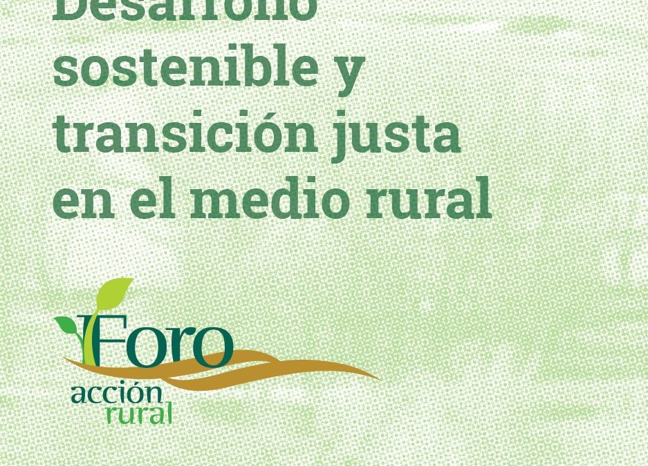 Desde el Foro de Acción Rural solicitamos a los partidos una apuesta firme por un desarrollo rural “sostenible y justo”