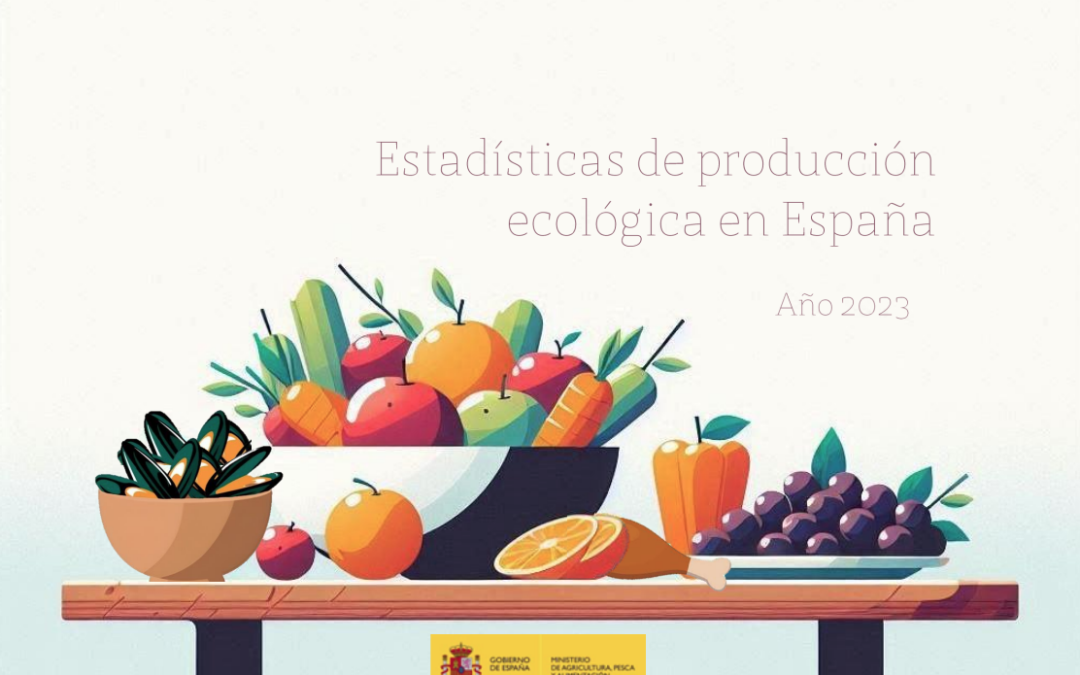 Publicadas las estadísticas de producción ecológica en España 2023