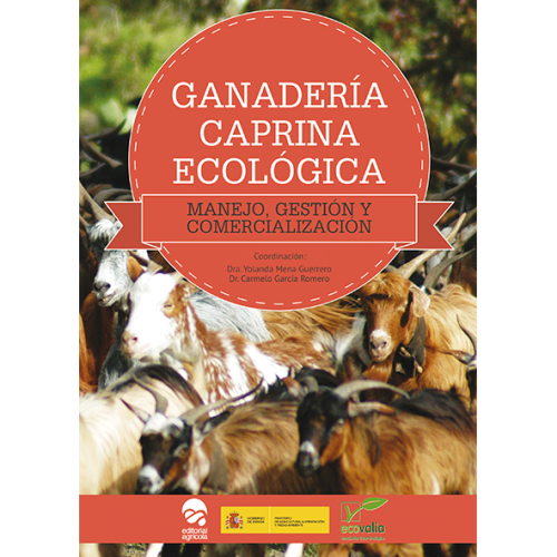 Ganadería Caprina Ecológica. Manejo, Gestión y Comercialización