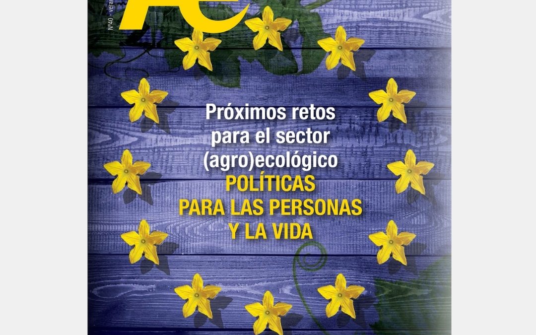 PRÓXIMOS RETOS PARA EL SECTOR (AGRO)ECOLÓGICO: POLÍTICAS PARA LAS PERSONAS Y LA VIDA