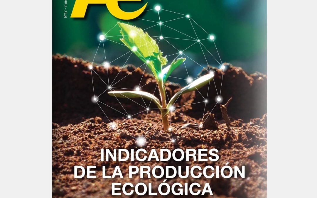 Indicadores, una herramienta imprescindible para la toma de decisiones en producción ecológica