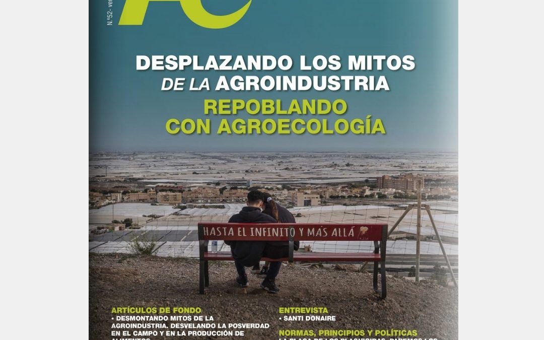 Desplazando los mitos de la agroindustria. Repoblando con Agroecología. ¡Ya está aquí la edición 52 de la revista Ae!